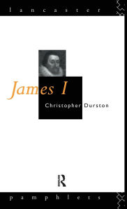 Title: James I, Author: Christopher Durston