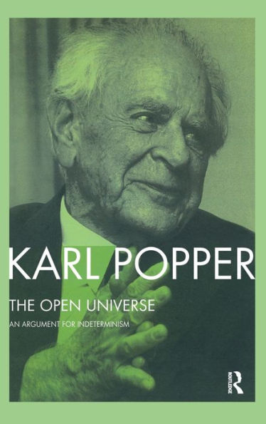 The Open Universe: An Argument for Indeterminism From Postscript to Logic of Scientific Discovery