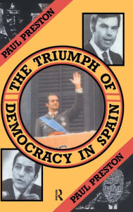 Title: The Triumph of Democracy in Spain, Author: Paul Preston
