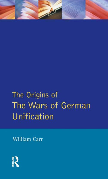 the Origins of Wars German Unification