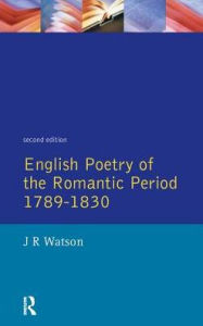 Title: English Poetry of the Romantic Period 1789-1830, Author: J.R. Watson