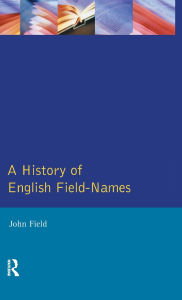 Title: A History of English Field Names, Author: John Field