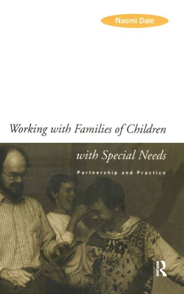 Working with Families of Children Special Needs: Partnership and Practice