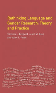 Title: Rethinking Language and Gender Research: Theory and Practice, Author: Victoria Bergvall