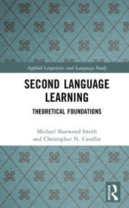 Title: Second Language Learning: Theoretical Foundations, Author: Michael Sharwood Smith