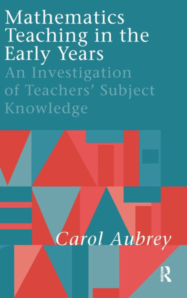 Mathematics Teaching in the Early Years: An Investigation of Teachers' Subject Knowledge