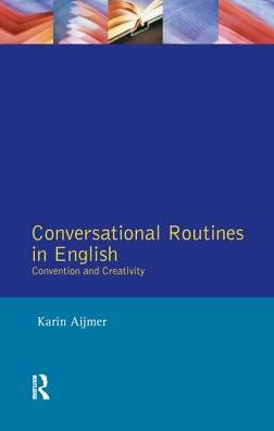 Conversational Routines in English: Convention and Creativity