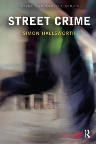 Title: Street Crime, Author: Simon Hallsworth