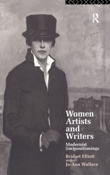 Women Artists and Writers: Modernist (Im)Positionings