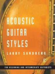 Title: Acoustic Guitar Styles, Author: Larry Sandberg