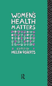 Title: Women's Health Matters / Edition 1, Author: Dr Helen Roberts