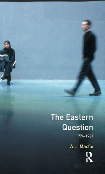 Eastern Question 1774-1923, The: Revised Edition