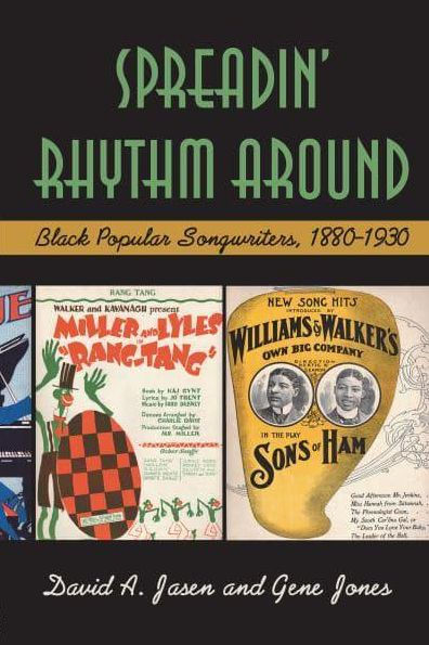 Spreadin' Rhythm Around: Black Popular Songwriters, 1880-1930