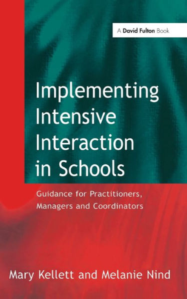 Implementing Intensive Interaction in Schools: Guidance for Practitioners, Managers and Co-ordinators