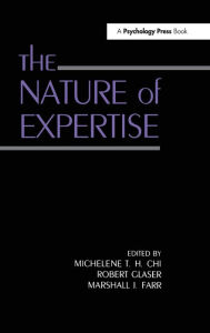 Title: The Nature of Expertise / Edition 1, Author: Michelene T.H. Chi