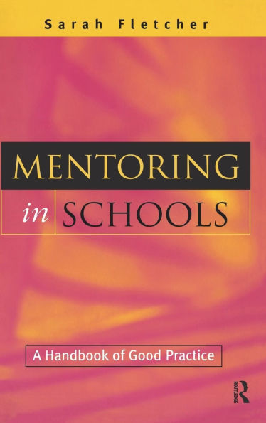 Mentoring Schools: A Handbook of Good Practice