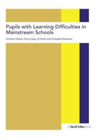 Title: Pupils with Learning Difficulties in Mainstream Schools, Author: Christina Tilstone