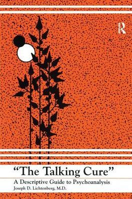 The Talking Cure: A Descriptive Guide to Psychoanalysis