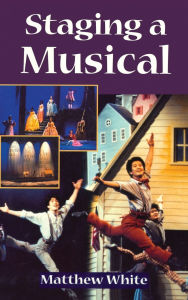 Title: Staging A Musical, Author: Matthew White