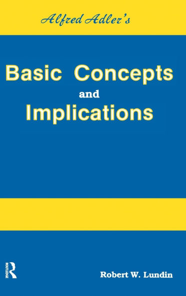 Alfred Adler's Basic Concepts And Implications