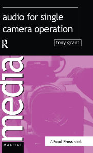 Title: Audio for Single Camera Operation, Author: Tony Grant