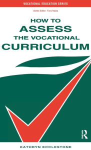 Title: How to Assess the Vocational Curriculum, Author: Kathryn Ecclestone