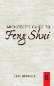 Title: Architect's Guide to Feng Shui, Author: Cate Bramble