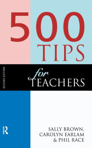 Title: 500 Tips for Teachers, Author: Sally Brown