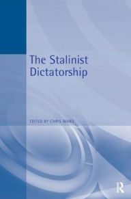 Title: The Stalinist Dictatorship, Author: Christoper Edward Ward