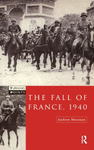 Title: The Fall of France 1940, Author: Andrew Shennan