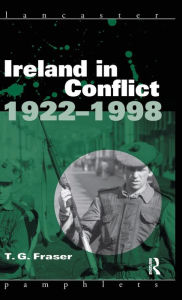 Title: Ireland in Conflict 1922-1998, Author: T.G. Fraser