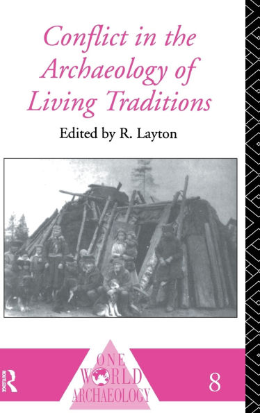 Conflict the Archaeology of Living Traditions