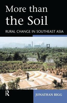 More than the Soil: Rural Change SE Asia