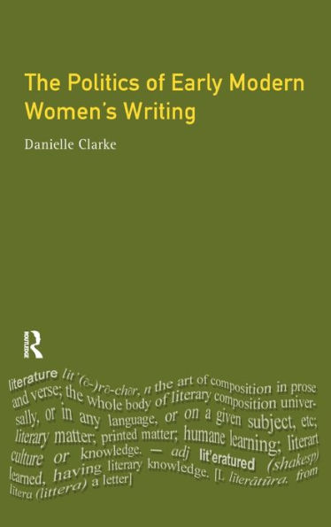 The Politics of Early Modern Women's Writing