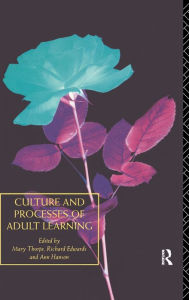 Title: Culture and Processes of Adult Learning, Author: Richard Edwards