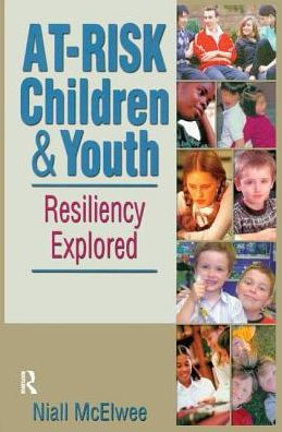 At-Risk Children and Youth: Resiliency Explored / Edition 1