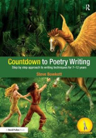 Title: Countdown to Poetry Writing: Step by Step Approach to Writing Techniques for 7-12 Years, Author: Steve Bowkett