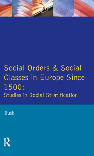 Social Orders and Classes Europe Since 1500: Studies Stratification