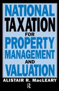 Title: National Taxation for Property Management and Valuation, Author: A Macleary