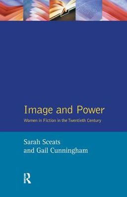 Image and Power: Women in Fiction in the Twentieth Century