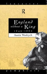 Title: England Without a King 1649-60, Author: Austin Woolrych
