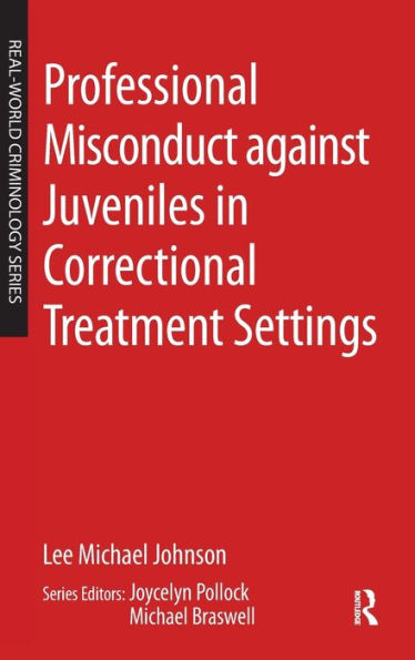Professional Misconduct against Juveniles in Correctional Treatment Settings