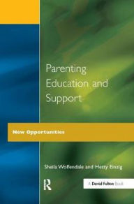 Title: Parenting Education and Support: New Opportunities, Author: Sheila Wolfendale