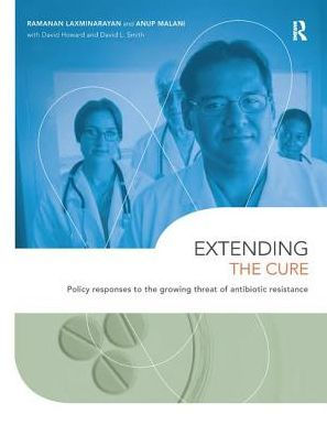 Extending the Cure: Policy Responses to the Growing Threat of Antibiotic Resistance / Edition 1
