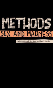 Title: Methods, Sex and Madness / Edition 1, Author: Dr Derek Layder