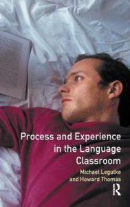 Title: Process and Experience in the Language Classroom, Author: Michael Legutke