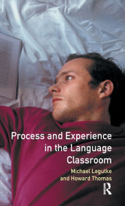 Title: Process and Experience in the Language Classroom, Author: Michael Legutke