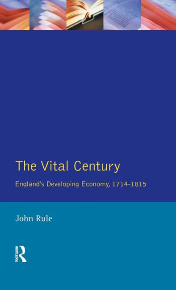 The Vital Century: England's Economy 1714-1815