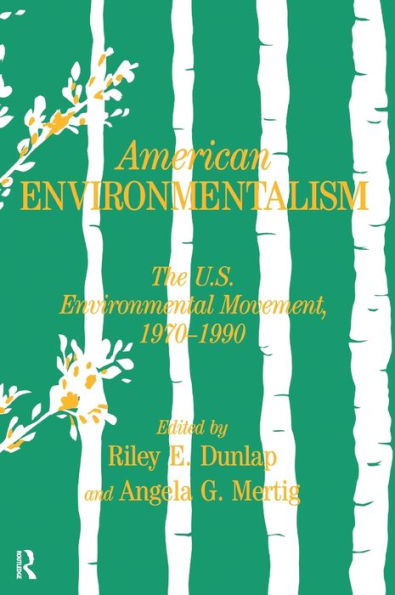 American Environmentalism: The US Environmental Movement, 1970-1990