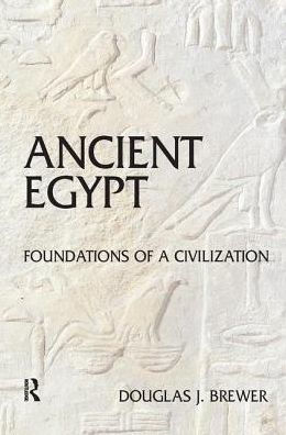 Ancient Egypt: Foundations of a Civilization